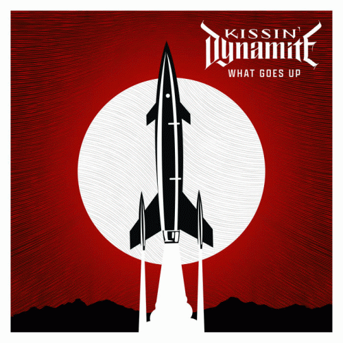 Kissin' Dynamite : What Goes Up